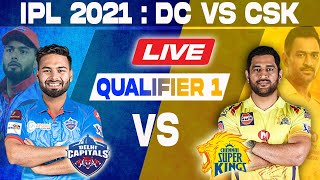 Ipl Live: DC VS CSK | Delhi vs Chennai Qualifier 1| Live Scores and Commentary | IPL 2021 LIVE