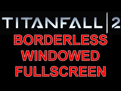 Titanfall 2 Borderless Window