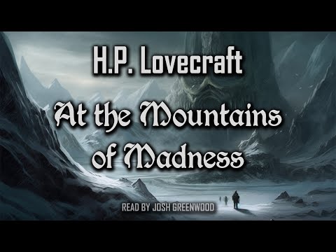At the Mountains of Madness by H.P. Lovecraft | Full Audiobook | Cthulhu Mythos