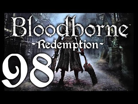Bloodborne : The Redemption Run pt98 - The Saga Continues