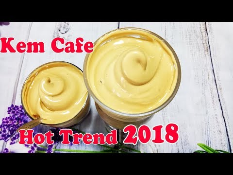✅Cách làm Kem Cafe(Cafe Bọt) Hot Trend 2018 độc đáo hấp dẫn không cần máy | Món Ngon Gia Đình