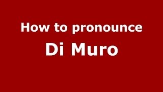 How to pronounce Di Muro