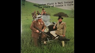 Lester Flatt And Earl Scruggs With The Foggy Mountain Boys – The Story Of Bonnie And Clyde  Side A