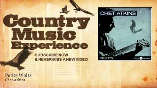 Chet Atkins - Petite Waltz - Country Music Experience