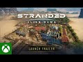 Stranded: Alien Dawn Launch Trailer