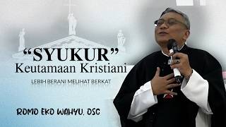 Download lagu 'Syukur' Keutamaan Kristiani oleh Romo Eko Wahyu, OSC | Renungan: Lebih Berani Melihat Berkat mp3
