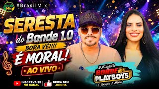 BONDE DOS PLAYBOYS - JUCIMAR E JOSY MOURA (Seresta do Bonde 1.0)