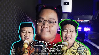 Download lagu EMONG DI WAYU COVER WA KANCIL mp3