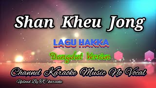 Download lagu Shan Kheu Jong ~ lagu Hakka versi Dangdut ___karaoke mandarin no vocal mp3