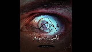 Ashendawn - Too Late (2017) - FULL album streaming