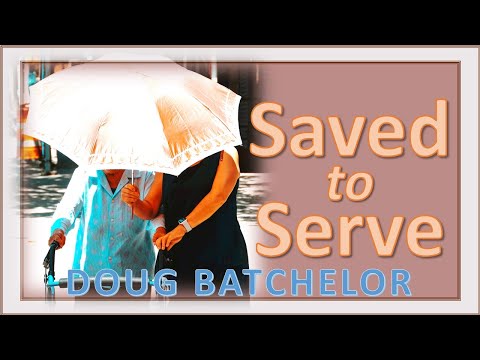 To Serve and to Save - Doug Batchelor - Lesson 9 Isaiah