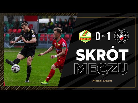 SKRÓT | Lechia Tomaszów Mazowiecki 0 -1 Polonia Warszawa