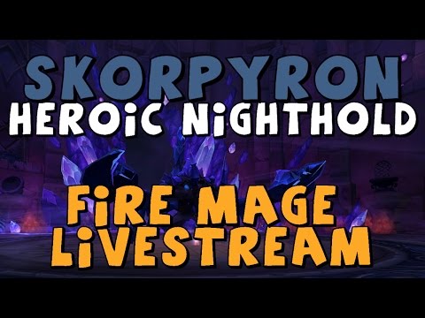 SKORPYRON | Heroic Nighthold | Fire Mage Livestream