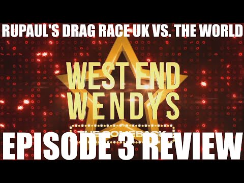 West End Wendys! RuPaul's Drag Race UK vs. The World Episode 3 Review