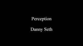Perception - Danny Seth