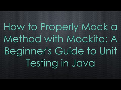 How to Properly Mock a Method with Mockito: A Beginner's Guide to Unit Testing in Java