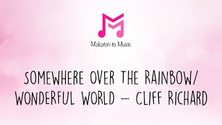 Somewhere Over The Rainbow/Wonderful World | Cliff Richard | Makaton To Music