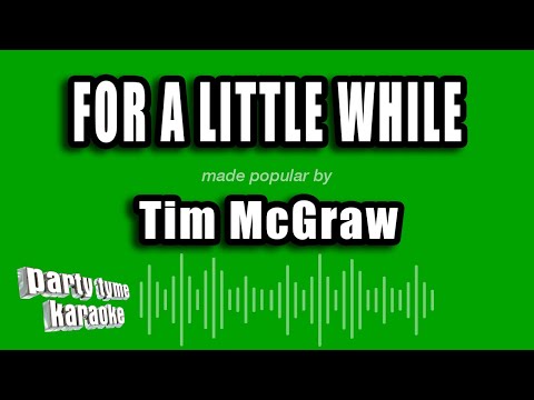 For A Little While (ver. 3) - Tim McGraw