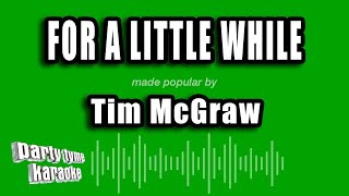 Tim McGraw - For A Little While (Karaoke Version)