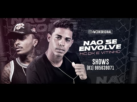MC DK FEAT. VITINHO AVASSALADOR - NÃO SE ENVOLVE