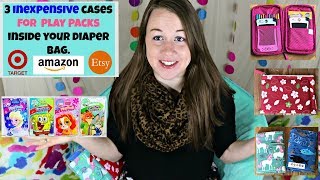 3 inexpensive cases for play packs! (to put inside your diaper bag)