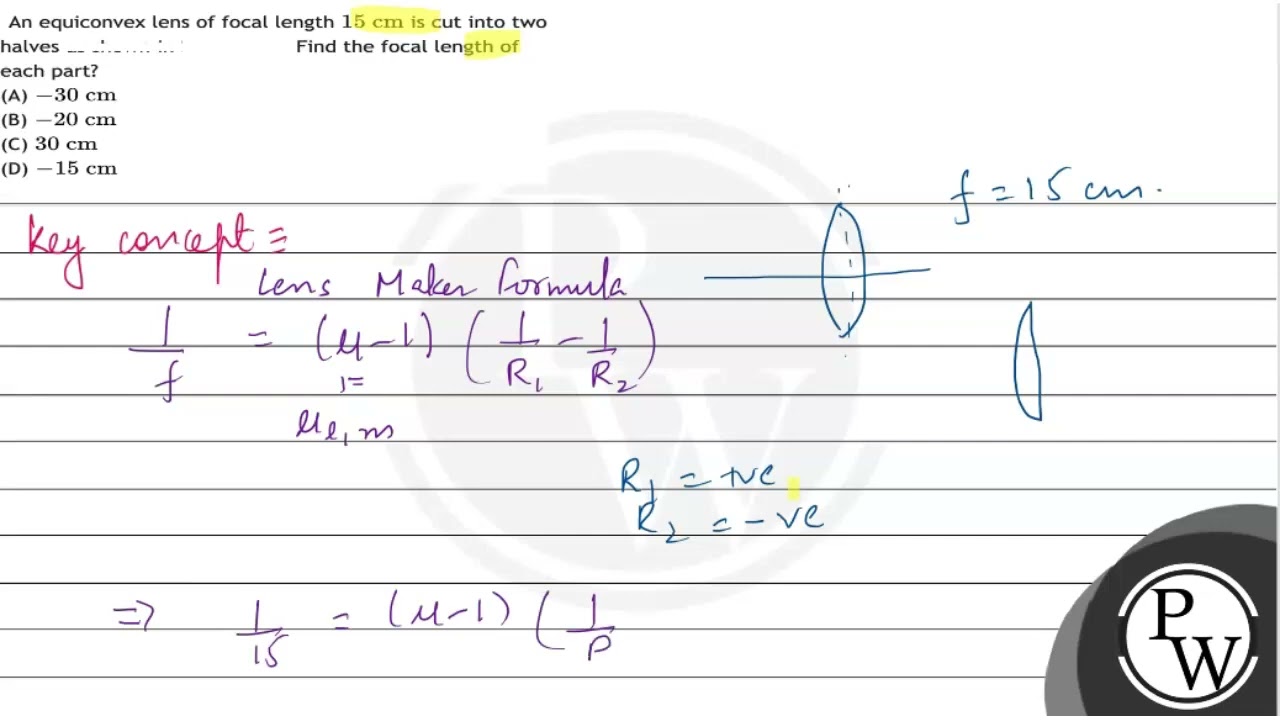 Watch video An equiconvex lens of focal length \( 15 \mathrm{~cm} \) is cut into two halves as shown in Fig.... Now An equiconvex lens of focal length \( 15 \mathrm{~cm} \) is cut into two halves as shown in Fig....