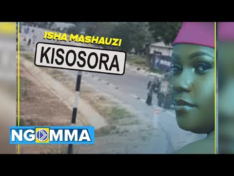 Isha Mashauzi - Kisosora (Official Audio) Sms 9406549 to 15577 Vodacom Tz