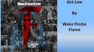 Waka Flocka Flame - Get Low (feat. Nicki Minaj, Tyga & Flo Rida) (Lyrics)