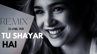 Tu Shayar Hai (Remix) Saajan - DJ Anil TKR Sanjay 