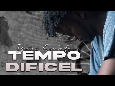 ISAAC SEMEDO - TEMPO DIFÍCEL