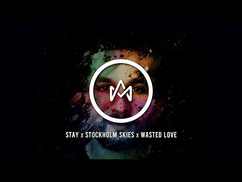 Stay / Stockholm Skies / Wasted Love