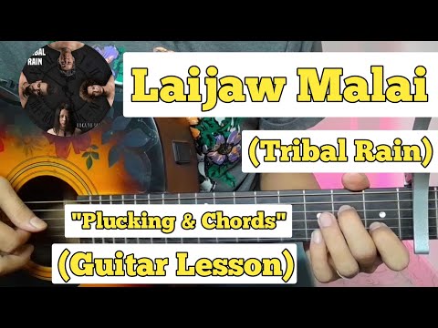 Laijaw Malai - Tribal Rain | Guitar Lesson | Plucking & Chords | (With Fillups)