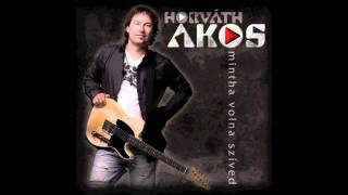 Horváth Ákos - Sokat kéne szeretni még