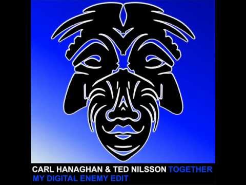 Carl Hanaghan & Ted Nilsson - Together (My Digital Enemy Edit) [Zulu Records]