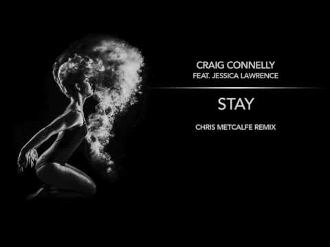 Craig Connelly feat. Jessica Lawrence -  Stay (Chris Metcalfe Extended Remix)