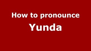How to pronounce Yunda