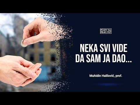 NEKA SVI VIDE DA SAM JA DAO... - Muhidin Halilović, prof. ᴴᴰ┇Poziv na pravi put