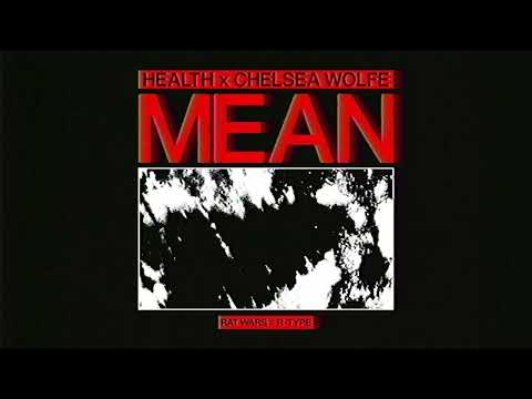 HEALTH y Chelsea Wolfe colaboran en ‘Mean’