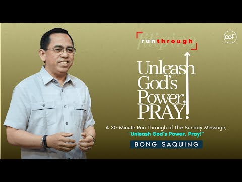 Unleash God's Power, Pray! | Bong Saquing | Run Through