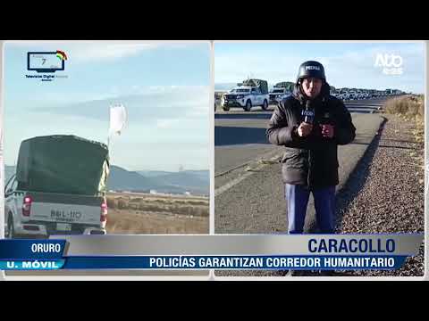 Más de 500 policías participarán en corredor humanitario hacia Caracollo