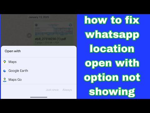 how to fix whatsapp location open with option not showing