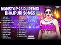 Nonstop 25 Dj Remix Bhojpuri Songs Pawan Singh Top 25 Romantic Songs Bhojpuri Sadabahar Geet