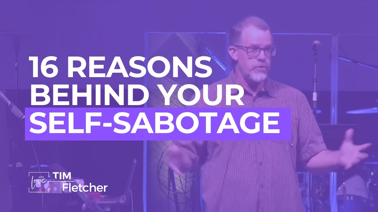 The 16 Reasons You Are Sabotaging the Good Things