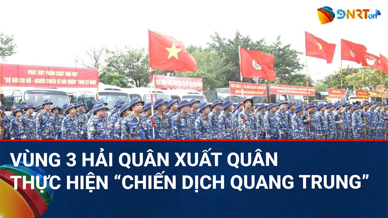 THỜI SỰ ĐÀ NẴNG | Vùng 3 Hải quân xuất quân thực hiện "Chiến dịch Quang Trung"