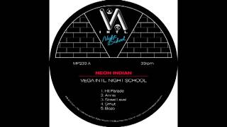 Neon Indian : Vega Intl. Night School - Slowed to 33 RPM