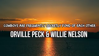 Orville Peck & Willie Nelson - Cowboys Are Frequently Secretly Fond Of Each Other (lyrics)