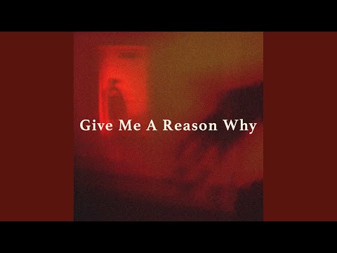 Video thumbnail for Give Me A Reason Why