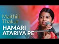 Hamari Atariya Pe Maithili Thakur Begam Akhtar