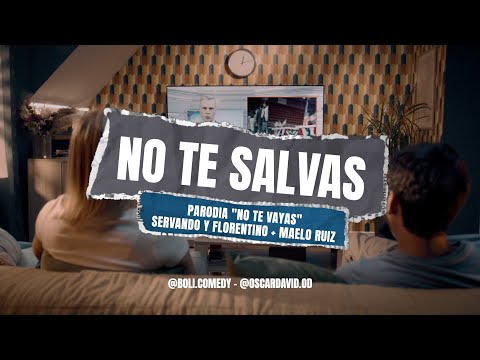 No Te Salvas (Parodia NoTeVayas -Servando y Florentino + Maelo Ruiz)