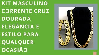 Kit Masculino Corrente Cruz Dourada: Elegância e Estilo para Todas as Ocasiões